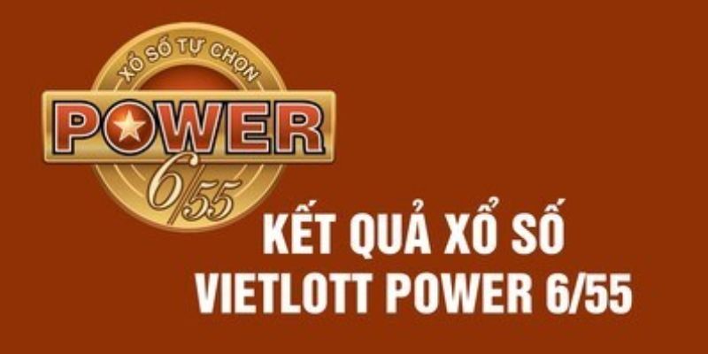 Vì sao nên chơi xổ số Power 6/55?