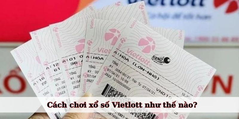 4 sản phẩm xổ số Vietlott hiện nay